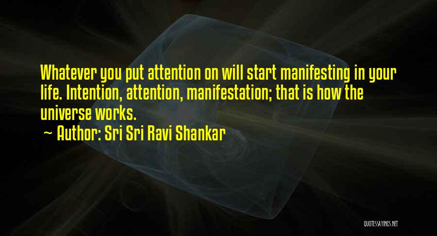 What You Put Out Into The Universe Quotes By Sri Sri Ravi Shankar