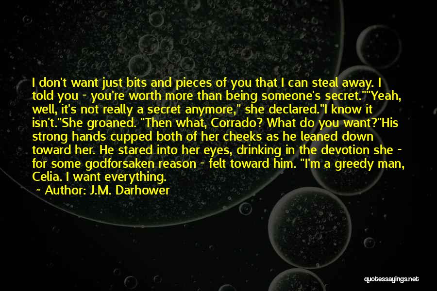 What You Really Want Quotes By J.M. Darhower
