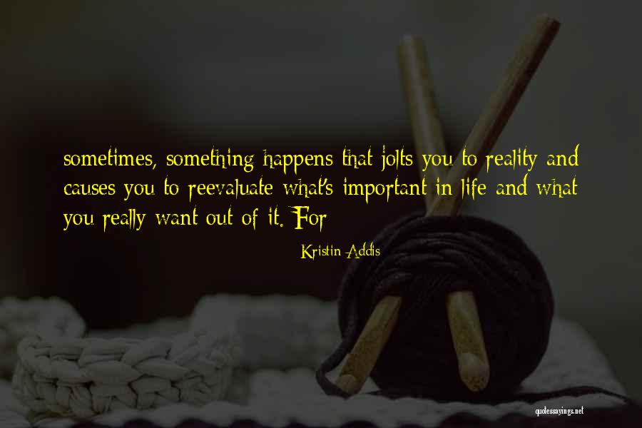 What You Really Want Quotes By Kristin Addis