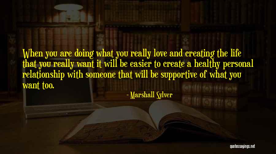 What You Really Want Quotes By Marshall Sylver