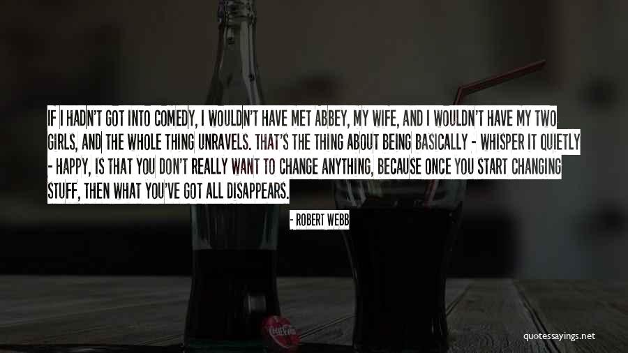 What You Really Want Quotes By Robert Webb