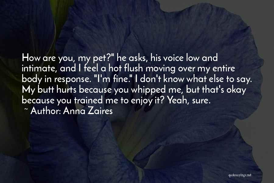 What You Say Hurts Quotes By Anna Zaires