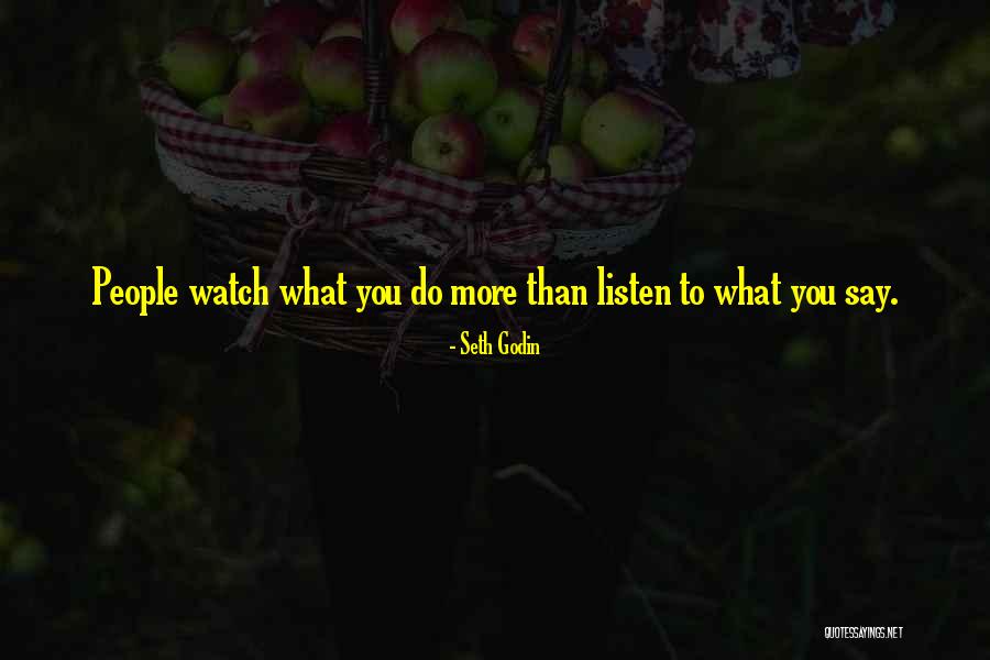What You Say To People Quotes By Seth Godin What You Say To People Quotes By Seth Godin
