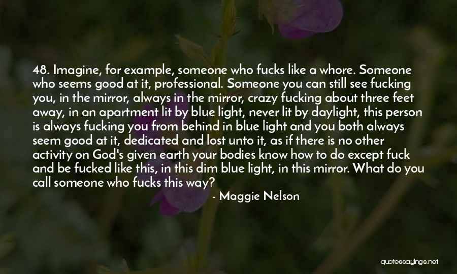 What You See Is Not Always What It Seems Quotes By Maggie Nelson What You See Is Not Always What It Seems Quotes By Maggie Nelson