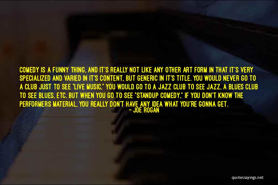 What You See Is Not What You Get Quotes By Joe Rogan What You See Is Not What You Get Quotes By Joe Rogan