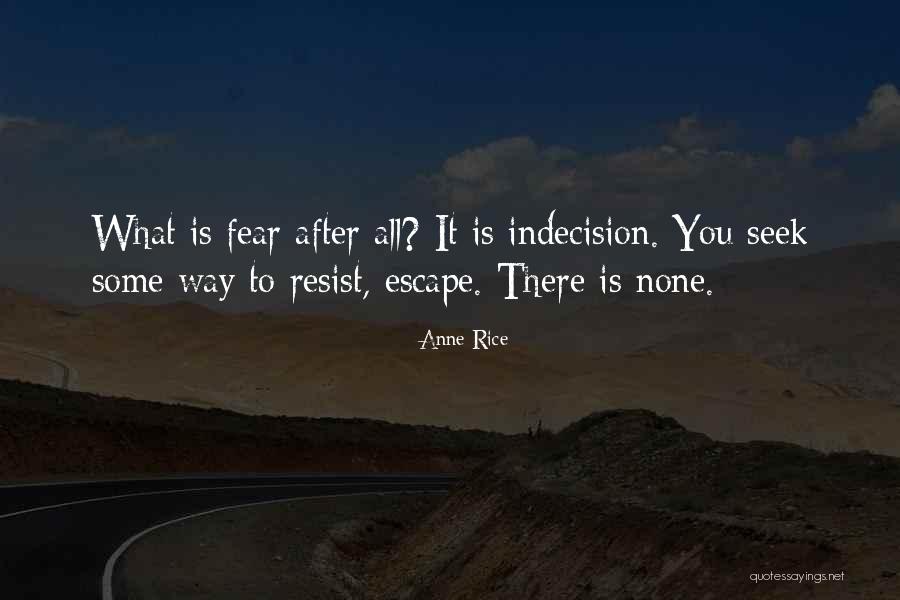 What You Seek Quotes By Anne Rice What You Seek Quotes By Anne Rice