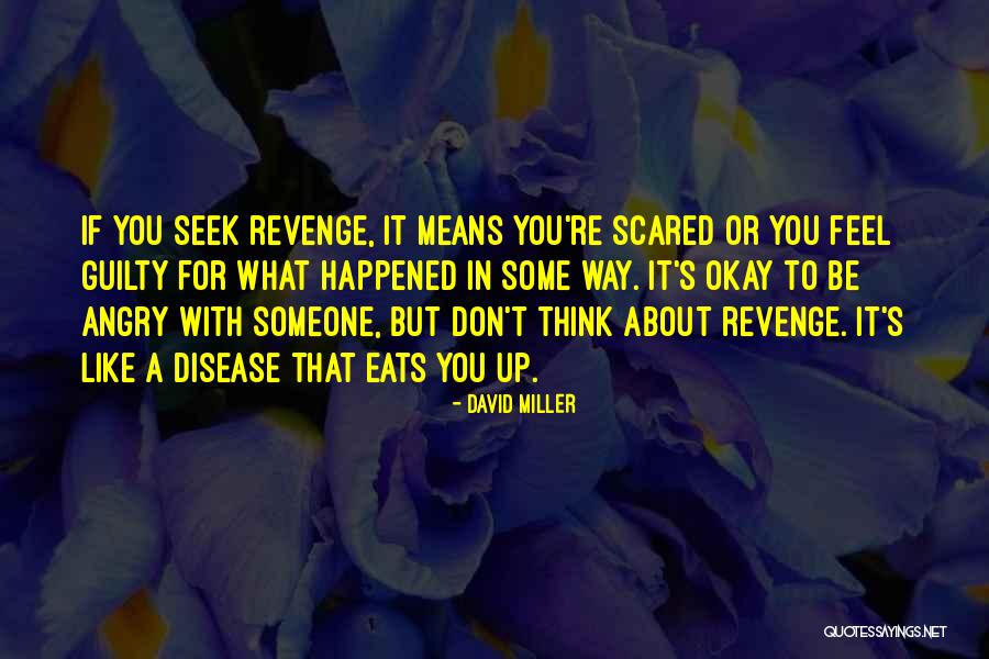 What You Seek Quotes By David Miller What You Seek Quotes By David Miller