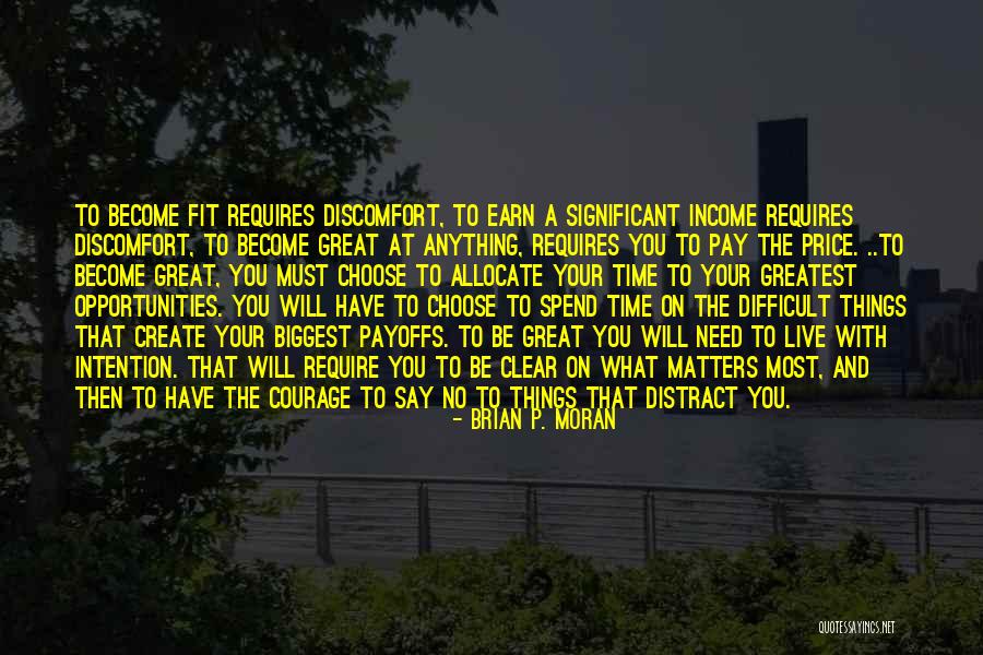 What You Spend Time On Quotes By Brian P. Moran What You Spend Time On Quotes By Brian P. Moran