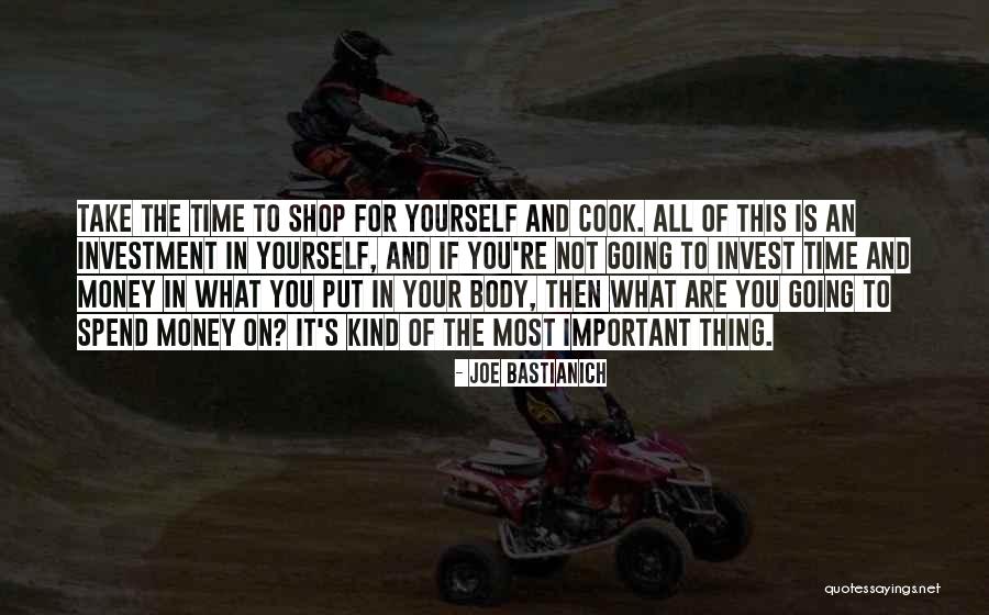 What You Spend Time On Quotes By Joe Bastianich What You Spend Time On Quotes By Joe Bastianich
