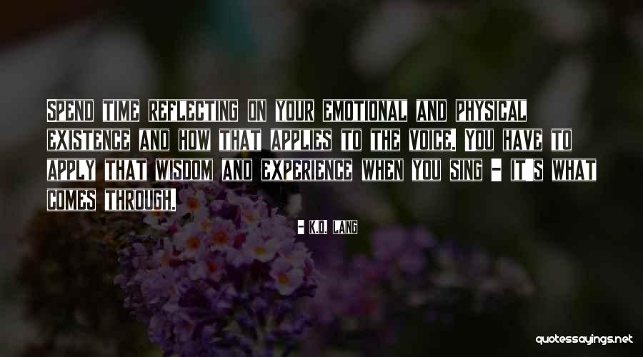 What You Spend Time On Quotes By K.d. Lang What You Spend Time On Quotes By K.d. Lang