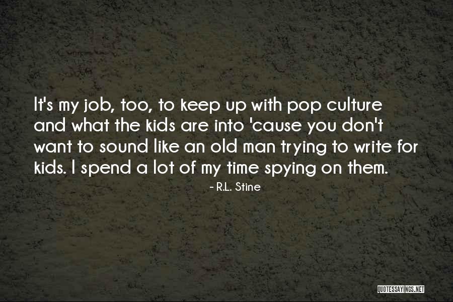 What You Spend Time On Quotes By R.L. Stine What You Spend Time On Quotes By R.L. Stine
