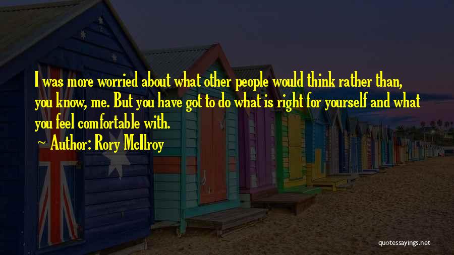 What You Think About Yourself Quotes By Rory McIlroy