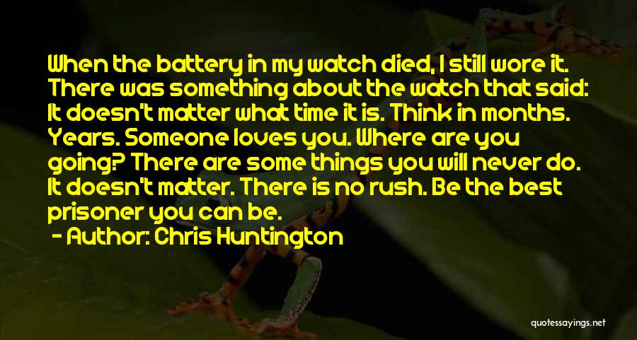 What You Think Doesn't Matter Quotes By Chris Huntington