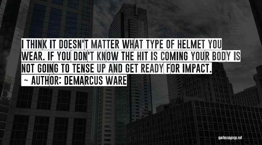 What You Think Doesn't Matter Quotes By DeMarcus Ware