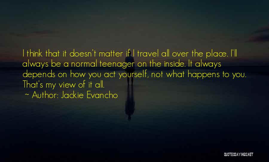 What You Think Doesn't Matter Quotes By Jackie Evancho