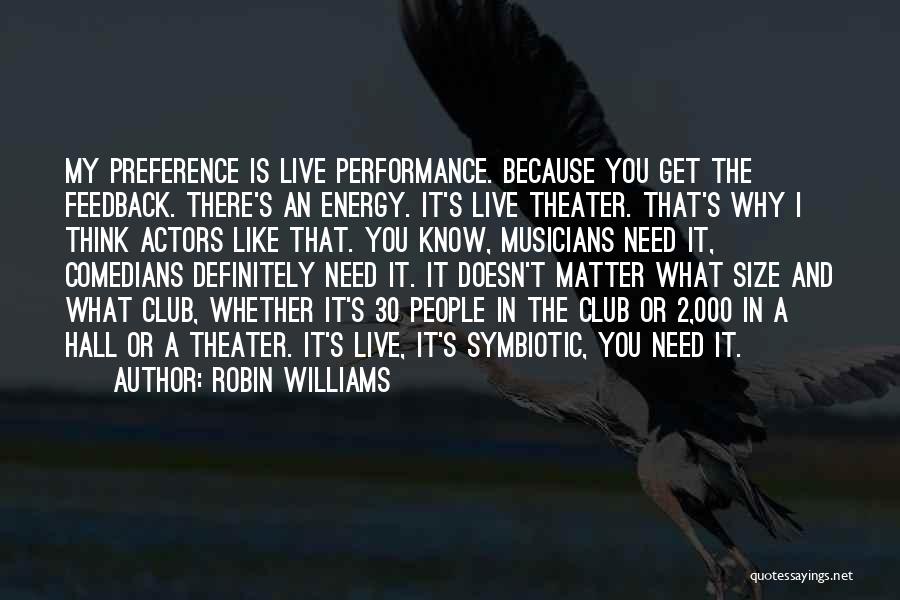 What You Think Doesn't Matter Quotes By Robin Williams
