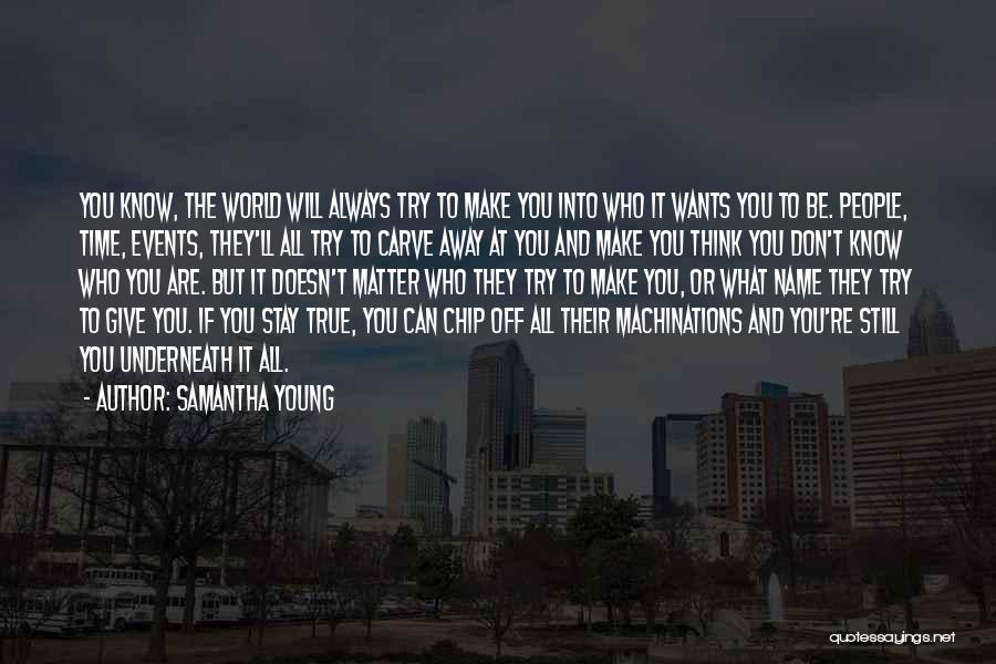 What You Think Doesn't Matter Quotes By Samantha Young