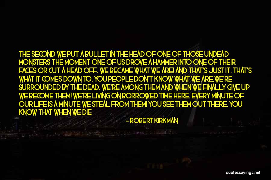 What You Think Is What You Become Quotes By Robert Kirkman What You Think Is What You Become Quotes By Robert Kirkman