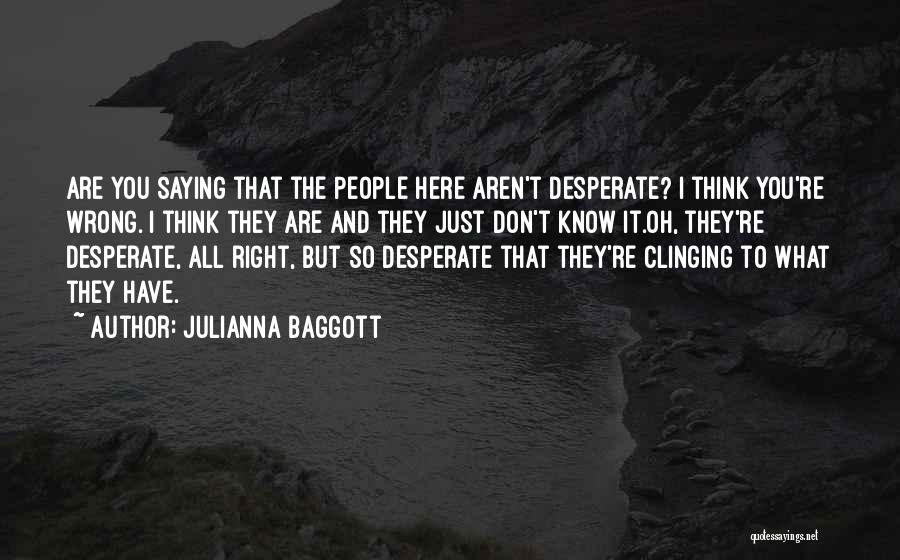 What You Think Quotes By Julianna Baggott