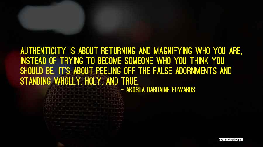 What You Think You Become Quotes By Akosua Dardaine Edwards What You Think You Become Quotes By Akosua Dardaine Edwards