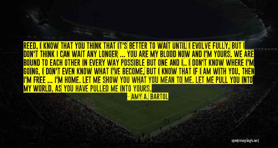 What You Think You Become Quotes By Amy A. Bartol What You Think You Become Quotes By Amy A. Bartol