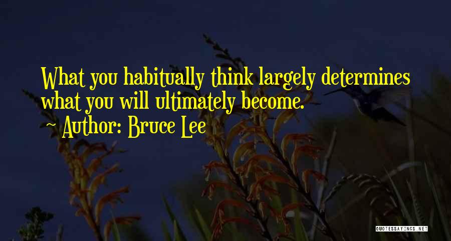 What You Think You Become Quotes By Bruce Lee