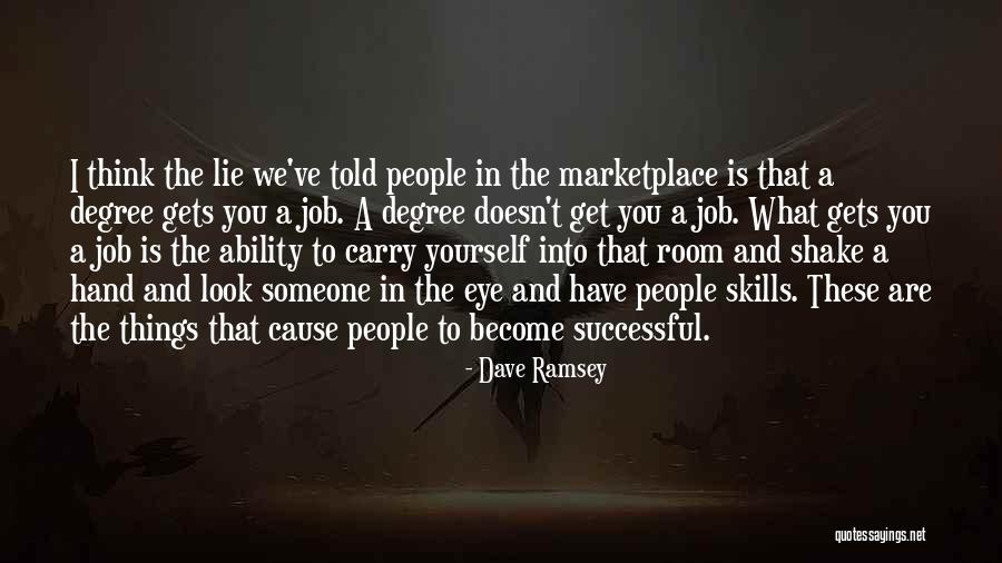 What You Think You Become Quotes By Dave Ramsey What You Think You Become Quotes By Dave Ramsey