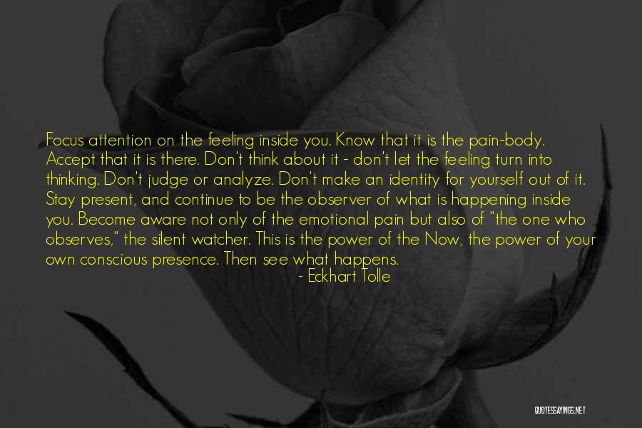 What You Think You Become Quotes By Eckhart Tolle What You Think You Become Quotes By Eckhart Tolle