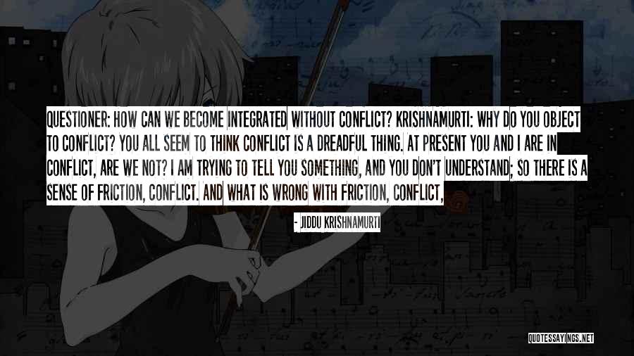 What You Think You Become Quotes By Jiddu Krishnamurti What You Think You Become Quotes By Jiddu Krishnamurti