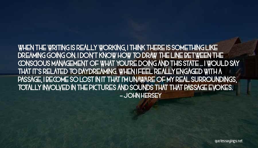What You Think You Become Quotes By John Hersey What You Think You Become Quotes By John Hersey