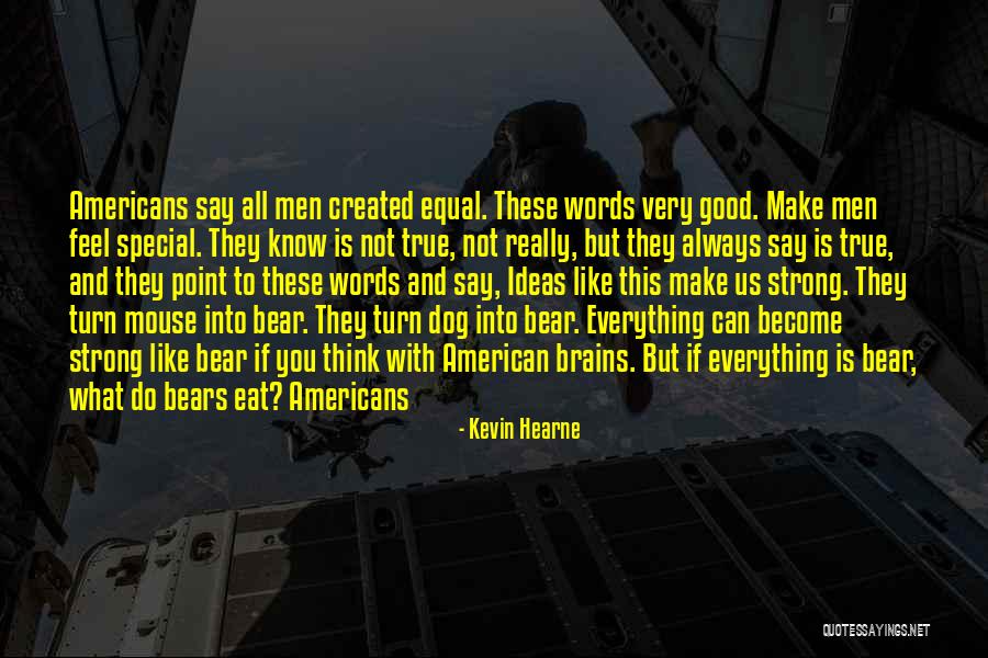 What You Think You Become Quotes By Kevin Hearne What You Think You Become Quotes By Kevin Hearne