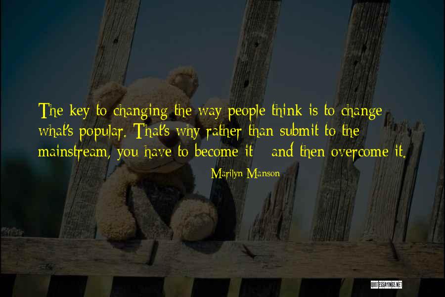 What You Think You Become Quotes By Marilyn Manson What You Think You Become Quotes By Marilyn Manson