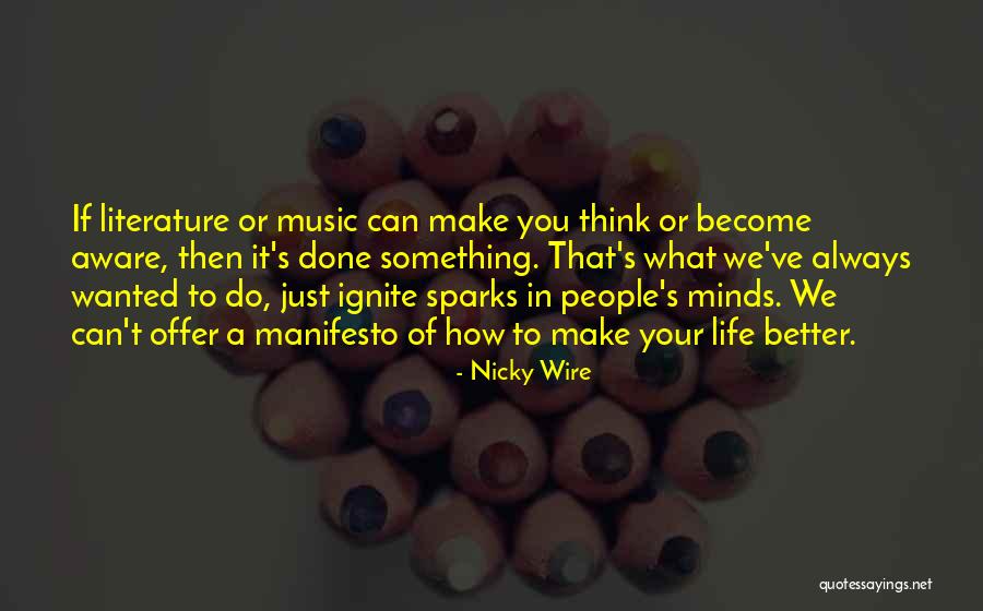 What You Think You Become Quotes By Nicky Wire What You Think You Become Quotes By Nicky Wire