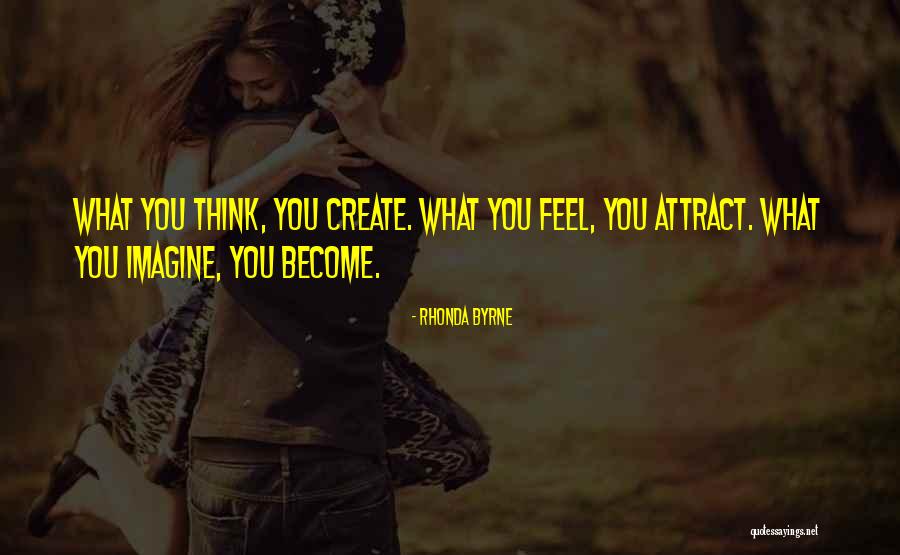 What You Think You Become Quotes By Rhonda Byrne