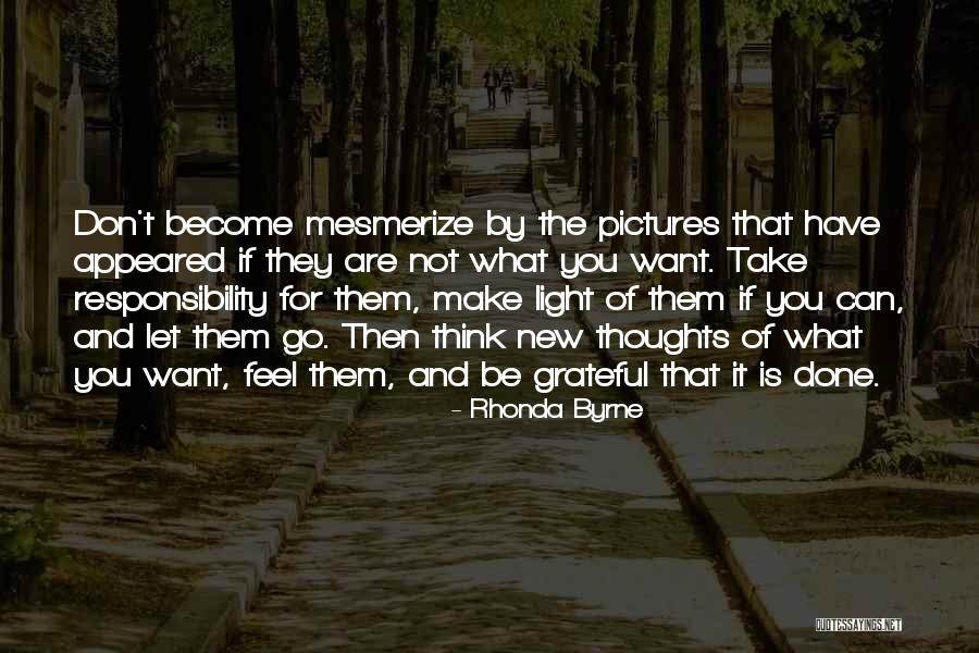 What You Think You Become Quotes By Rhonda Byrne What You Think You Become Quotes By Rhonda Byrne
