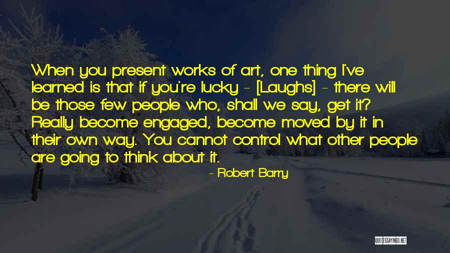 What You Think You Become Quotes By Robert Barry What You Think You Become Quotes By Robert Barry