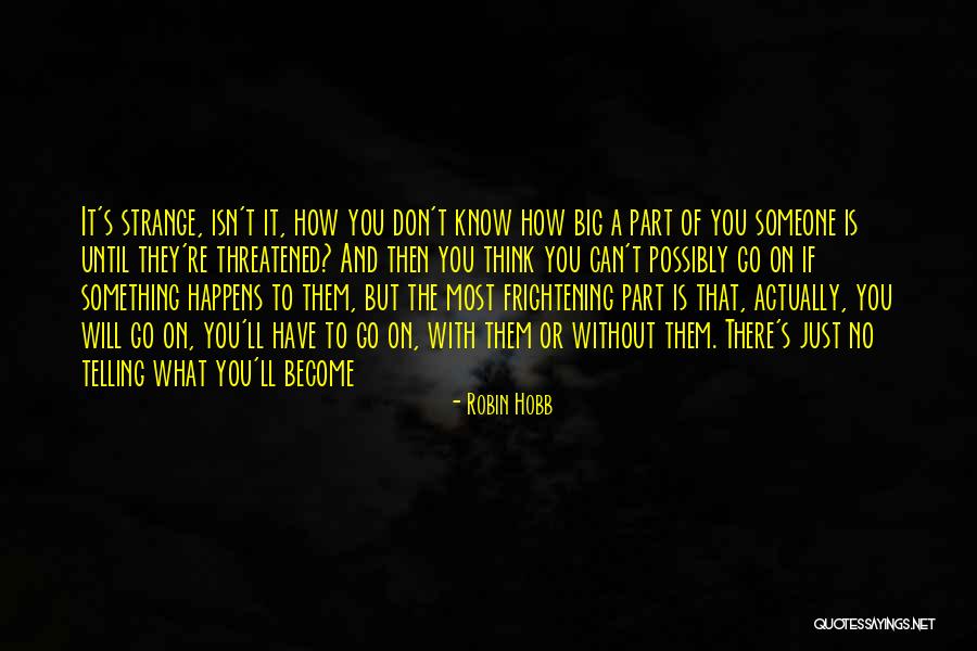 What You Think You Become Quotes By Robin Hobb What You Think You Become Quotes By Robin Hobb