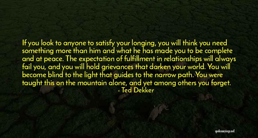 What You Think You Become Quotes By Ted Dekker What You Think You Become Quotes By Ted Dekker