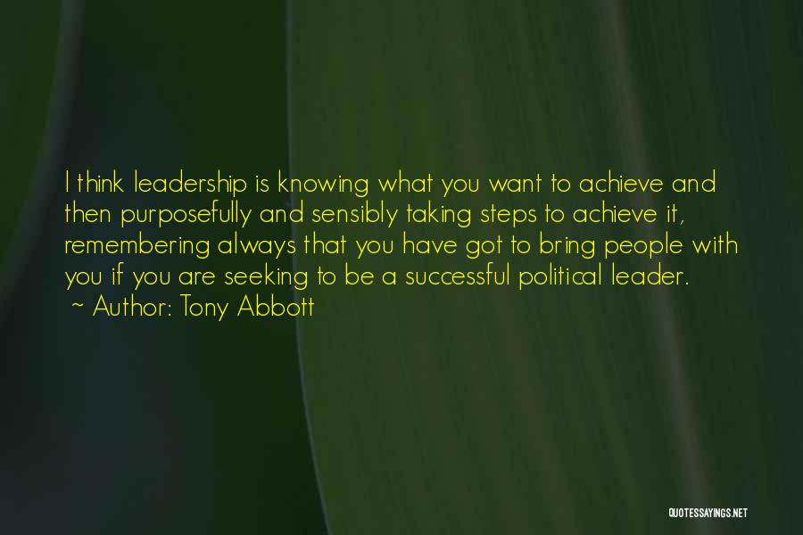 What You Think You Want Quotes By Tony Abbott