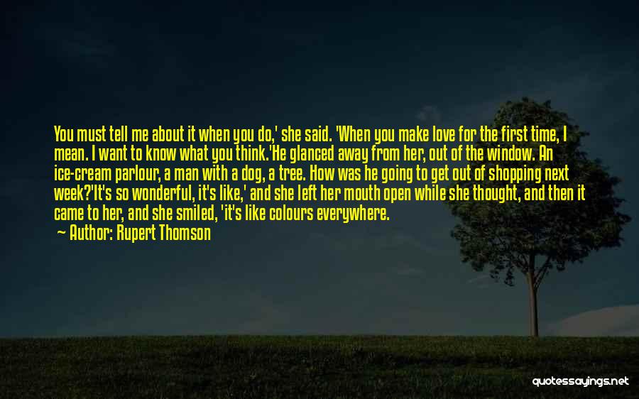 What You Thought Was Love Quotes By Rupert Thomson