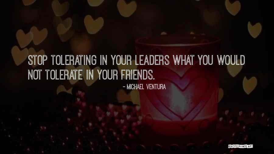 What You Tolerate Quotes By Michael Ventura What You Tolerate Quotes By Michael Ventura