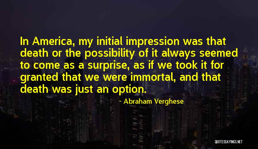 What You Took For Granted Quotes By Abraham Verghese What You Took For Granted Quotes By Abraham Verghese