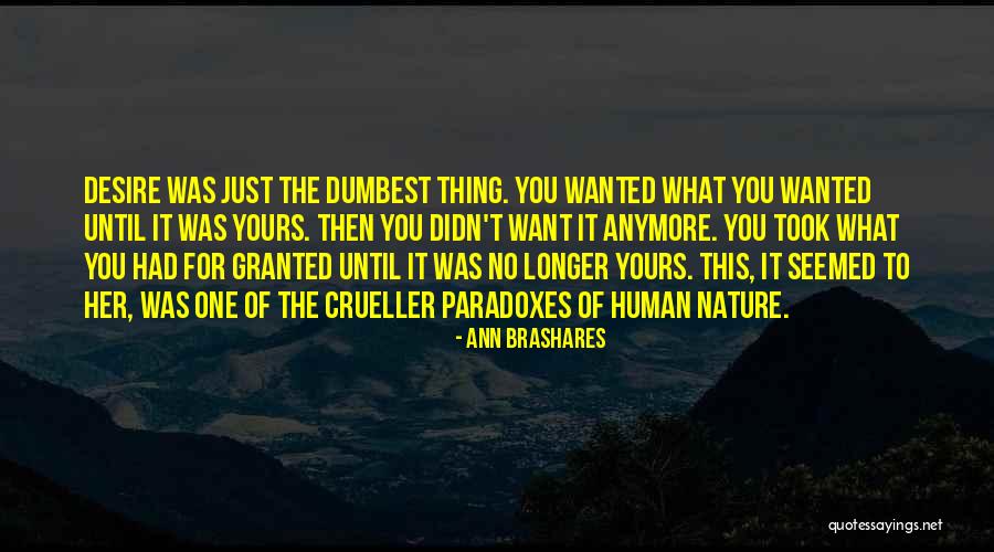 What You Took For Granted Quotes By Ann Brashares What You Took For Granted Quotes By Ann Brashares