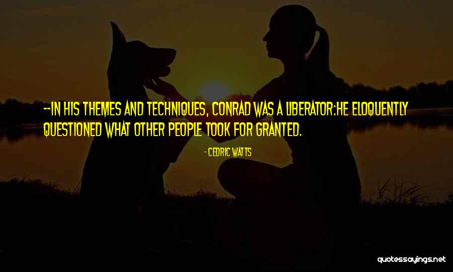 What You Took For Granted Quotes By Cedric Watts What You Took For Granted Quotes By Cedric Watts