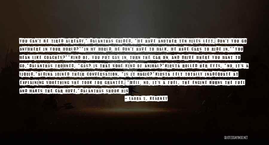 What You Took For Granted Quotes By Laura S. Kearney What You Took For Granted Quotes By Laura S. Kearney