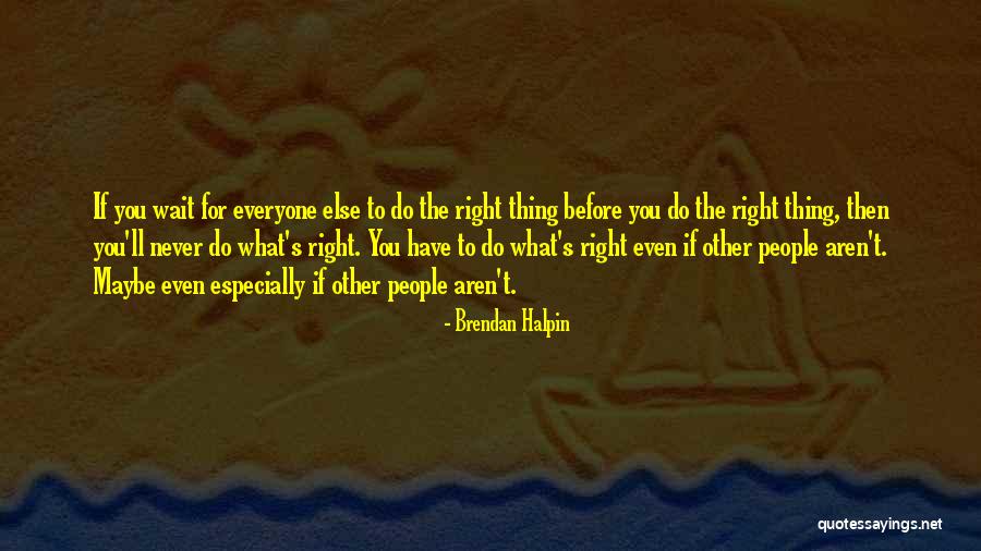 What You Wait For Quotes By Brendan Halpin What You Wait For Quotes By Brendan Halpin