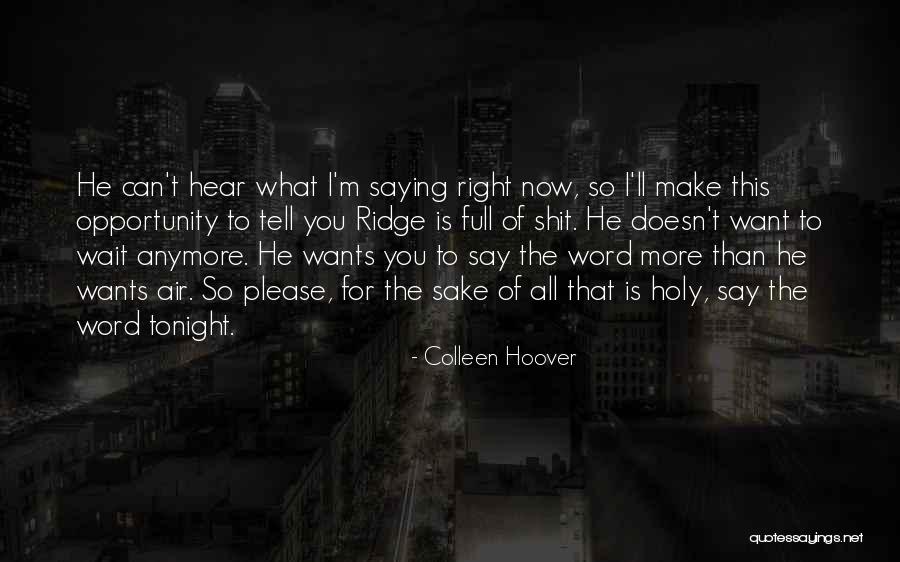 What You Wait For Quotes By Colleen Hoover What You Wait For Quotes By Colleen Hoover