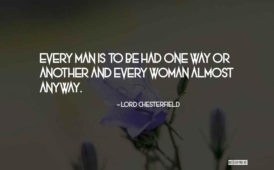 What You Want Do Another Man Will Quotes By Lord Chesterfield