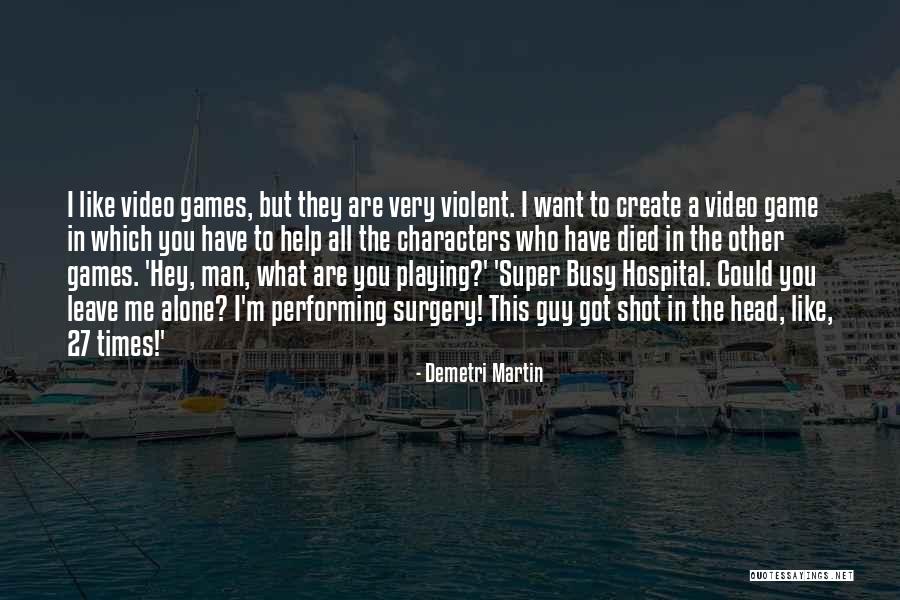What You Want In A Guy Quotes By Demetri Martin What You Want In A Guy Quotes By Demetri Martin