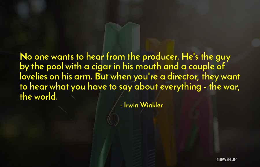 What You Want In A Guy Quotes By Irwin Winkler What You Want In A Guy Quotes By Irwin Winkler